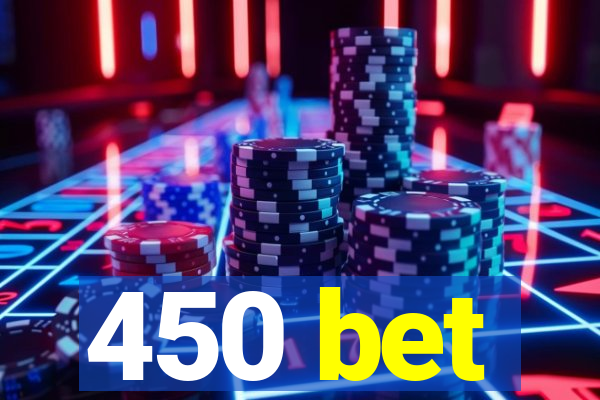 450 bet